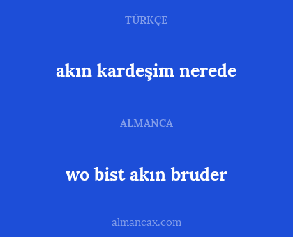 akın kardeşim nerede - wo bist akın bruder