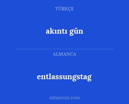 entlassungstag - akıntı gün