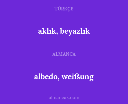 aklık, beyazlık - albedo, weißung