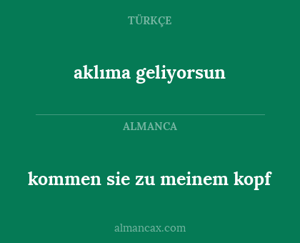 kommen sie zu meinem kopf - aklıma geliyorsun