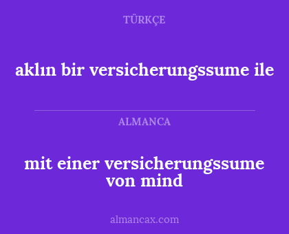 aklın bir versicherungssume ile - mit einer versicherungssume von mind