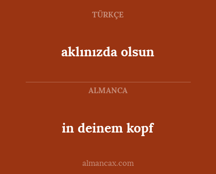 aklınızda olsun - in deinem kopf