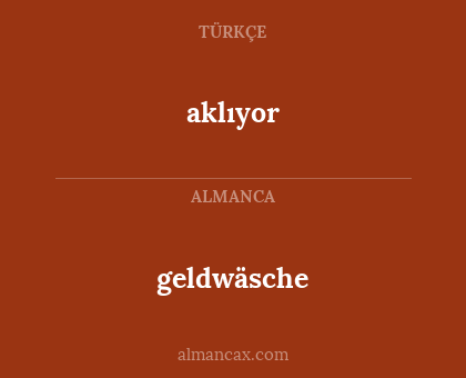 aklıyor - geldwäsche