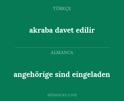 akraba davet edilir - angehörige sind eingeladen