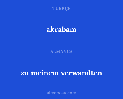 zu meinem verwandten - akrabam