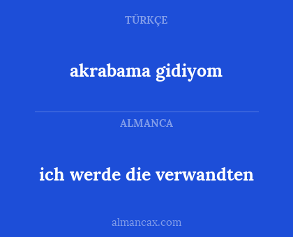 akrabama gidiyom - ich werde die verwandten
