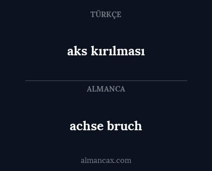 achse bruch - aks kırılması