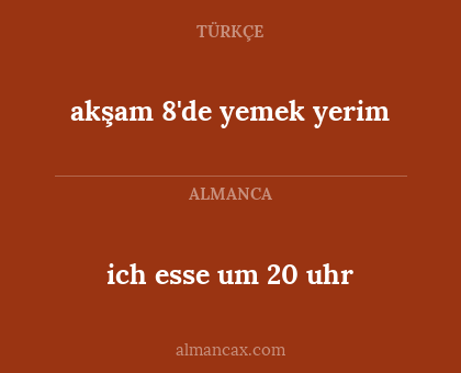 akşam 8'de yemek yerim - ich esse um 20 uhr