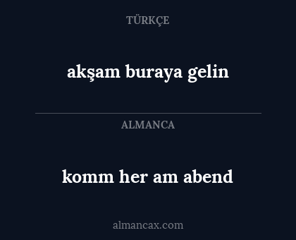 komm her am abend - akşam buraya gelin