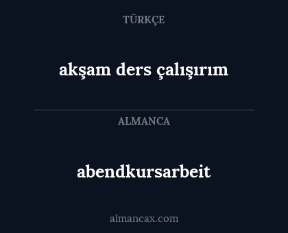 akşam ders çalışırım - abendkursarbeit