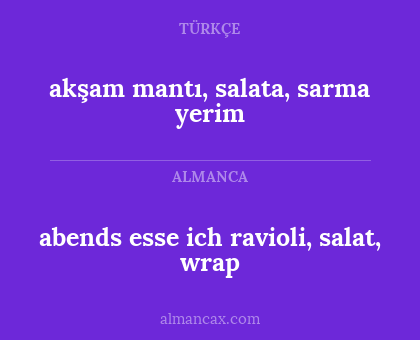 abends esse ich ravioli, salat, wrap - akşam mantı, salata, sarma yerim