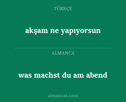 akşam ne yapıyorsun - was machst du am abend