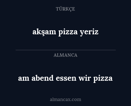 am abend essen wir pizza - akşam pizza yeriz