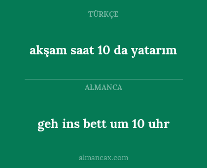 akşam saat 10 da yatarım - geh ins bett um 10 uhr