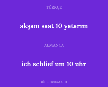 akşam saat 10 yatarım - ich schlief um 10 uhr