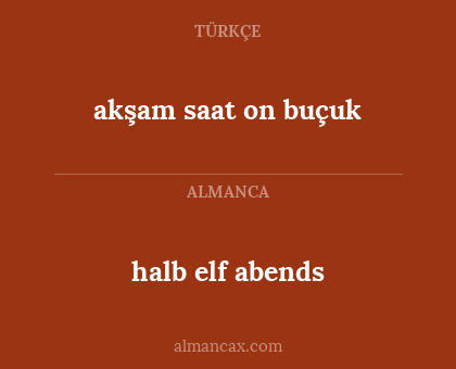 akşam saat on buçuk - halb elf abends