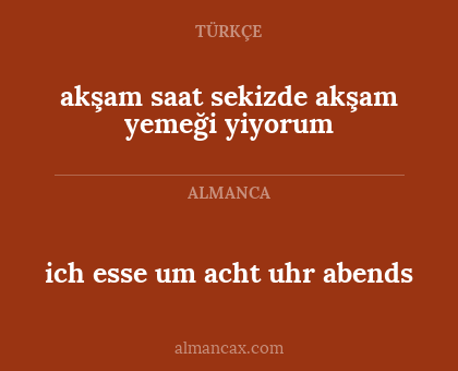 akşam saat sekizde akşam yemeği yiyorum - ich esse um acht uhr abends