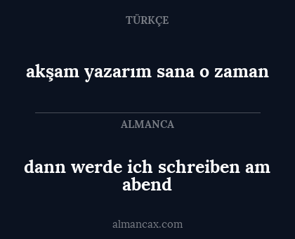 akşam yazarım sana o zaman - dann werde ich schreiben am abend