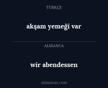 akşam yemeği var - wir abendessen
