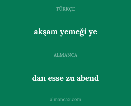 dan esse zu abend - akşam yemeği ye