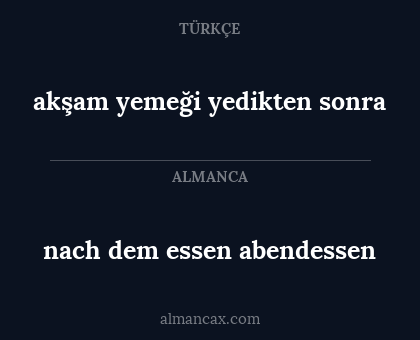 akşam yemeği yedikten sonra - nach dem essen abendessen
