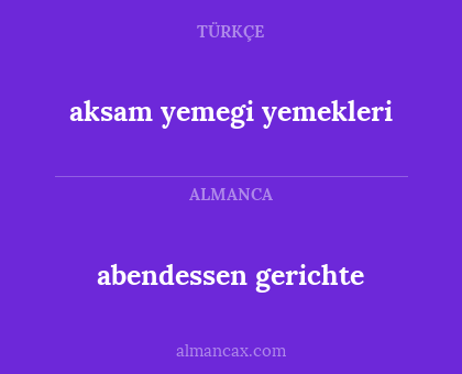 abendessen gerichte - aksam yemegi yemekleri