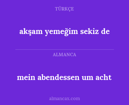 akşam yemeğim sekiz de - mein abendessen um acht
