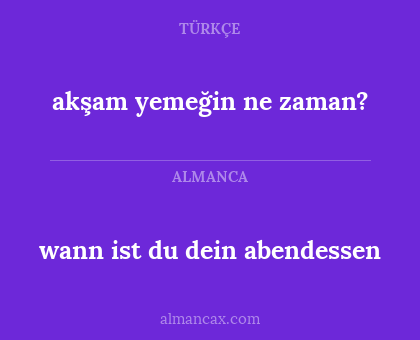 akşam yemeğin ne zaman? - wann ist du dein abendessen