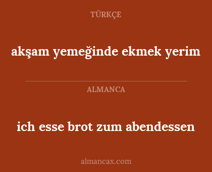 akşam yemeğinde ekmek yerim - ich esse brot zum abendessen