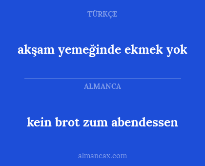 akşam yemeğinde ekmek yok - kein brot zum abendessen