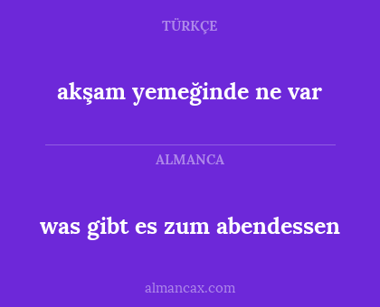 was gibt es zum abendessen - akşam yemeğinde ne var