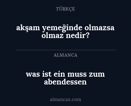 was ist ein muss zum abendessen - akşam yemeğinde olmazsa olmaz nedir?