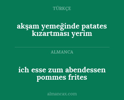 akşam yemeğinde patates kızartması yerim - ich esse zum abendessen pommes frites