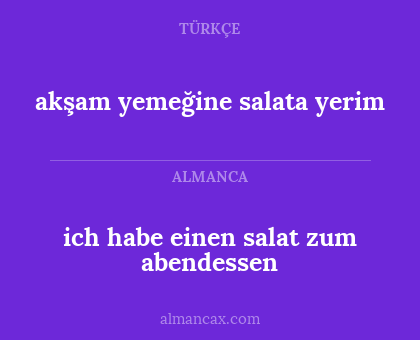akşam yemeğine salata yerim - ich habe einen salat zum abendessen