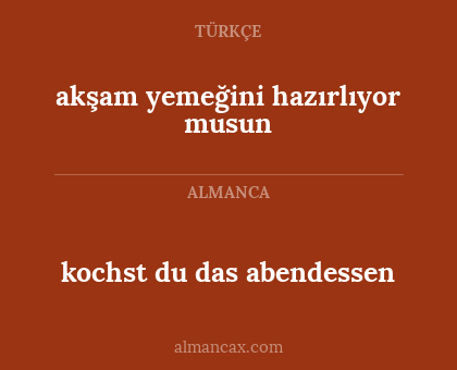 akşam yemeğini hazırlıyor musun - kochst du das abendessen