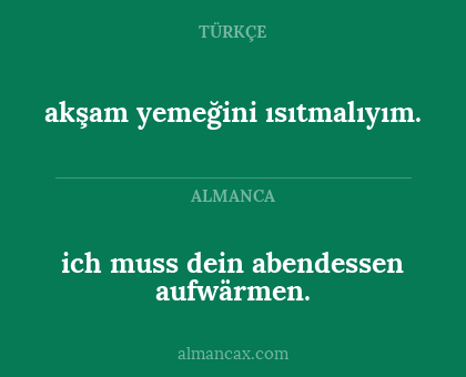 akşam yemeğini ısıtmalıyım. - ich muss dein abendessen aufwärmen.