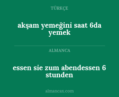 essen sie zum abendessen 6 stunden - akşam yemeğini saat 6da yemek