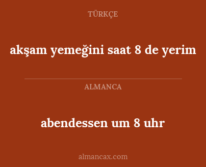 akşam yemeğini saat 8 de yerim - abendessen um 8 uhr
