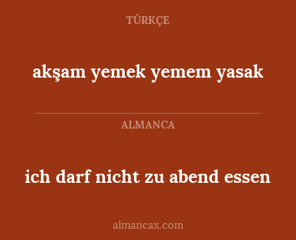 ich darf nicht zu abend essen - akşam yemek yemem yasak