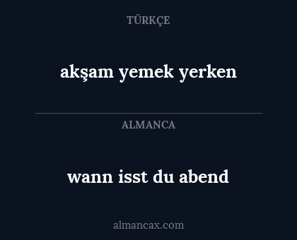 akşam yemek yerken - wann isst du abend