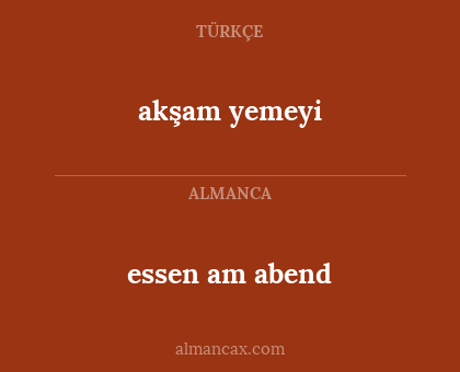 akşam yemeyi - essen am abend
