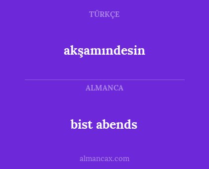 akşamındesin - bist abends