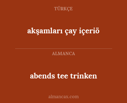 abends tee trinken - akşamları çay içeriö
