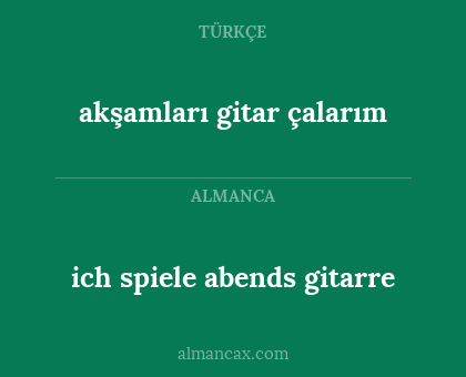 akşamları gitar çalarım - ich spiele abends gitarre