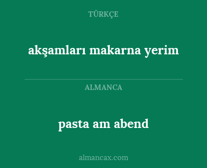 akşamları makarna yerim - pasta am abend