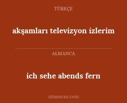 ich sehe abends fern - akşamları televizyon izlerim