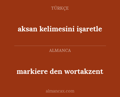 aksan kelimesini işaretle - markiere den wortakzent