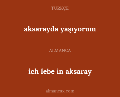 aksarayda yaşıyorum - ich lebe in aksaray