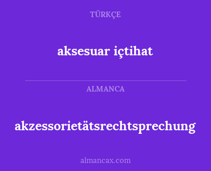 akzessorietätsrechtsprechung - aksesuar içtihat