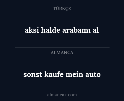 sonst kaufe mein auto - aksi halde arabamı al